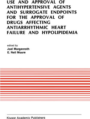 Buchcover Use and Approval of Antihypertensive Agents and Surrogate Endpoints for the Approval of Drugs Affecting Antiarrhythmic Heart Failure and Hypolipidemia | EAN 9781461288091 | ISBN 1-4612-8809-6 | ISBN 978-1-4612-8809-1