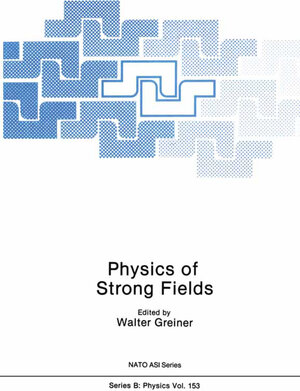 Buchcover Physics of Strong Fields | Walter Greiner | EAN 9781461290520 | ISBN 1-4612-9052-X | ISBN 978-1-4612-9052-0