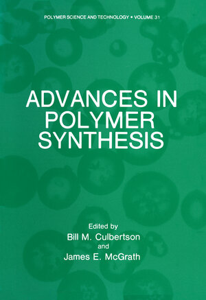 Buchcover Advances in Polymer Synthesis | Bill M. Culbertson | EAN 9781461292548 | ISBN 1-4612-9254-9 | ISBN 978-1-4612-9254-8