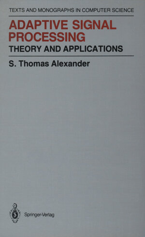 Buchcover Adaptive Signal Processing | Thomas S. Alexander | EAN 9781461293828 | ISBN 1-4612-9382-0 | ISBN 978-1-4612-9382-8