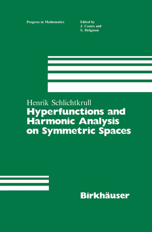 Buchcover Hyperfunctions and Harmonic Analysis on Symmetric Spaces | Henrik Schlichtkrull | EAN 9781461297758 | ISBN 1-4612-9775-3 | ISBN 978-1-4612-9775-8