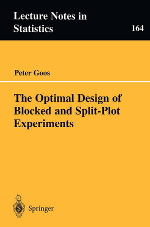 Buchcover The Optimal Design of Blocked and Split-Plot Experiments | Peter Goos | EAN 9781461300519 | ISBN 1-4613-0051-7 | ISBN 978-1-4613-0051-9