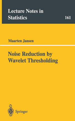 Buchcover Noise Reduction by Wavelet Thresholding | Maarten Jansen | EAN 9781461301455 | ISBN 1-4613-0145-9 | ISBN 978-1-4613-0145-5