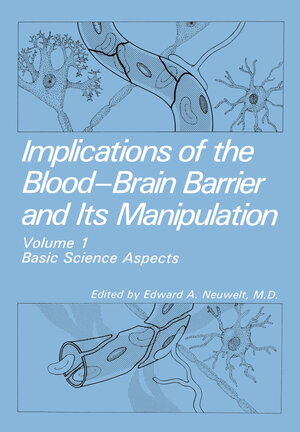 Buchcover Implications of the Blood-Brain Barrier and Its Manipulation | EAN 9781461307013 | ISBN 1-4613-0701-5 | ISBN 978-1-4613-0701-3