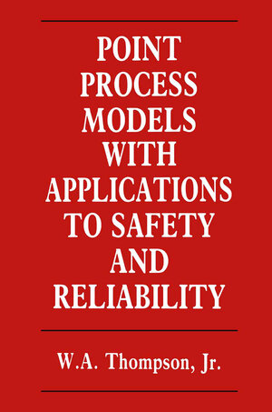 Buchcover Point Process Models with Applications to Safety and Reliability | W. Thompson | EAN 9781461310679 | ISBN 1-4613-1067-9 | ISBN 978-1-4613-1067-9