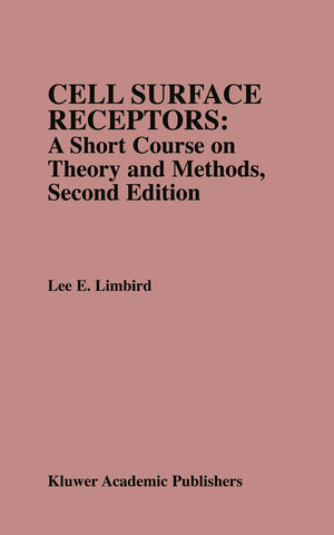 Buchcover Cell Surface Receptors: A Short Course on Theory and Methods | Lee E. Limbird | EAN 9781461312550 | ISBN 1-4613-1255-8 | ISBN 978-1-4613-1255-0