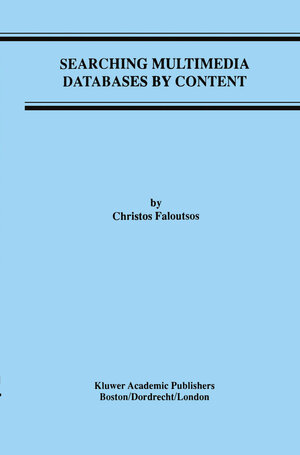 Buchcover Searching Multimedia Databases by Content | Christos Faloutsos | EAN 9781461314455 | ISBN 1-4613-1445-3 | ISBN 978-1-4613-1445-5