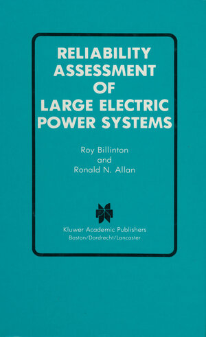 Buchcover Reliability Assessment of Large Electric Power Systems | Roy Billinton | EAN 9781461316893 | ISBN 1-4613-1689-8 | ISBN 978-1-4613-1689-3