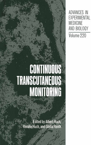 Buchcover Continuous Transcutaneous Monitoring | Albert Huch | EAN 9781461319276 | ISBN 1-4613-1927-7 | ISBN 978-1-4613-1927-6