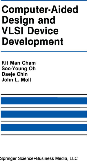 Buchcover Computer-Aided Design and VLSI Device Development | Kit Man Cham | EAN 9781461325536 | ISBN 1-4613-2553-6 | ISBN 978-1-4613-2553-6