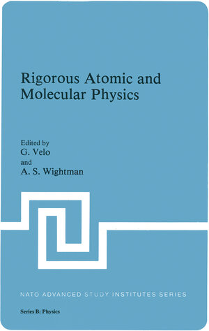 Buchcover Rigorous Atomic and Molecular Physics | G. Velo | EAN 9781461333500 | ISBN 1-4613-3350-4 | ISBN 978-1-4613-3350-0