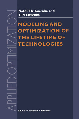 Buchcover Modeling and Optimization of the Lifetime of Technologies | N.V. Hritonenko | EAN 9781461334460 | ISBN 1-4613-3446-2 | ISBN 978-1-4613-3446-0