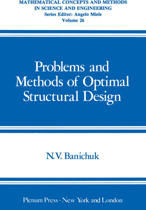 Buchcover Problems and Methods of Optimal Structural Design | Nikolai Vladimirovich Banichuk | EAN 9781461336785 | ISBN 1-4613-3678-3 | ISBN 978-1-4613-3678-5