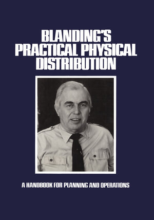 Buchcover Blanding’s Practical Physical Distribution | Warren Blanding | EAN 9781461338468 | ISBN 1-4613-3846-8 | ISBN 978-1-4613-3846-8