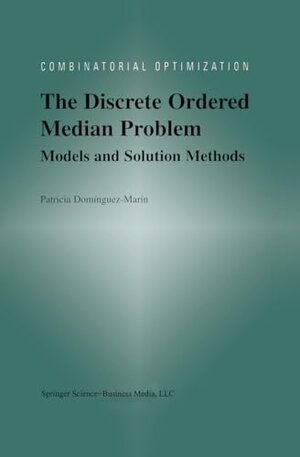 Buchcover The Discrete Ordered Median Problem: Models and Solution Methods (Combinatorial Optimization Book 15) (English Edition) | Dominguez-Marin, Patricia | EAN 9781461346340 | ISBN 1-4613-4634-7 | ISBN 978-1-4613-4634-0