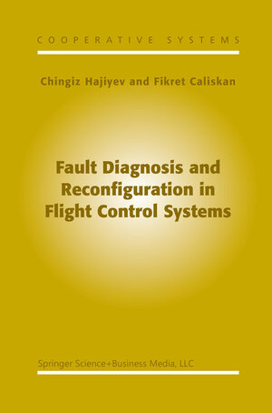 Buchcover Fault Diagnosis and Reconfiguration in Flight Control Systems | C. Hajiyev | EAN 9781461348184 | ISBN 1-4613-4818-8 | ISBN 978-1-4613-4818-4