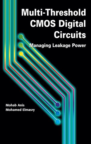 Buchcover Multi-Threshold CMOS Digital Circuits | Mohab Anis | EAN 9781461350538 | ISBN 1-4613-5053-0 | ISBN 978-1-4613-5053-8