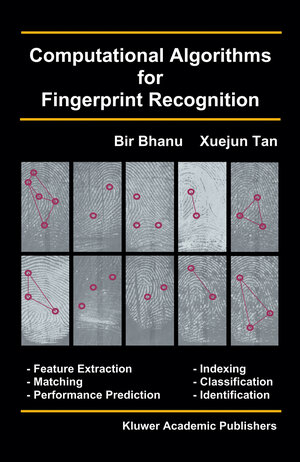 Buchcover Computational Algorithms for Fingerprint Recognition | Bir Bhanu | EAN 9781461351030 | ISBN 1-4613-5103-0 | ISBN 978-1-4613-5103-0