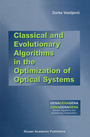 Buchcover Classical and Evolutionary Algorithms in the Optimization of Optical Systems | Darko Vasiljevic | EAN 9781461353706 | ISBN 1-4613-5370-X | ISBN 978-1-4613-5370-6
