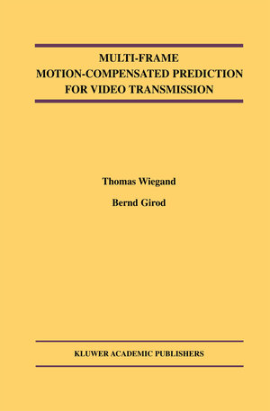 Buchcover Multi-Frame Motion-Compensated Prediction for Video Transmission | Thomas Wiegand | EAN 9781461355786 | ISBN 1-4613-5578-8 | ISBN 978-1-4613-5578-6
