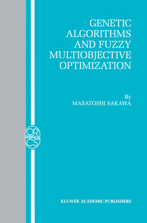 Buchcover Genetic Algorithms and Fuzzy Multiobjective Optimization | Masatoshi Sakawa | EAN 9781461355946 | ISBN 1-4613-5594-X | ISBN 978-1-4613-5594-6