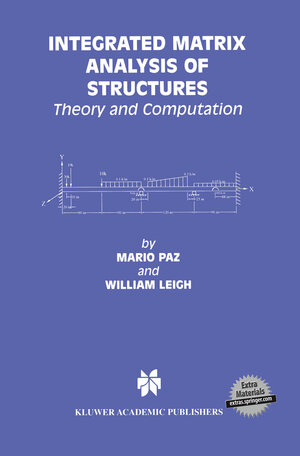 Buchcover Integrated Matrix Analysis of Structures | Mario Paz | EAN 9781461356400 | ISBN 1-4613-5640-7 | ISBN 978-1-4613-5640-0