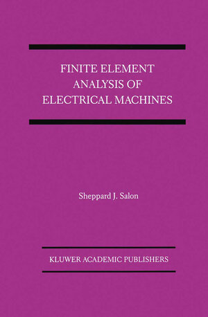 Buchcover Finite Element Analysis of Electrical Machines | Sheppard J. Salon | EAN 9781461359968 | ISBN 1-4613-5996-1 | ISBN 978-1-4613-5996-8