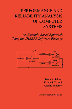 Buchcover Performance and Reliability Analysis of Computer Systems | Robin A. Sahner | EAN 9781461360056 | ISBN 1-4613-6005-6 | ISBN 978-1-4613-6005-6