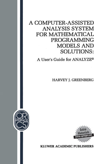 Buchcover A Computer-Assisted Analysis System for Mathematical Programming Models and Solutions | H.J. Greenberg | EAN 9781461364283 | ISBN 1-4613-6428-0 | ISBN 978-1-4613-6428-3
