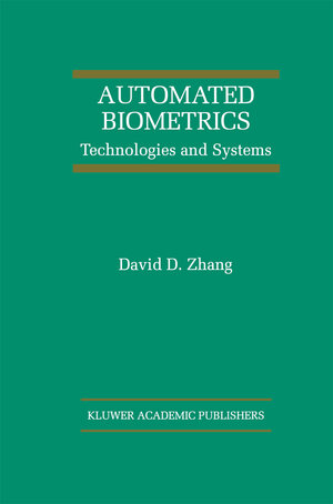 Buchcover Automated Biometrics | David D. Zhang | EAN 9781461370383 | ISBN 1-4613-7038-8 | ISBN 978-1-4613-7038-3