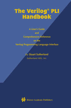Buchcover The Verilog PLI Handbook | Stuart Sutherland | EAN 9781461372790 | ISBN 1-4613-7279-8 | ISBN 978-1-4613-7279-0