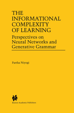 Buchcover The Informational Complexity of Learning | Partha Niyogi | EAN 9781461374930 | ISBN 1-4613-7493-6 | ISBN 978-1-4613-7493-0