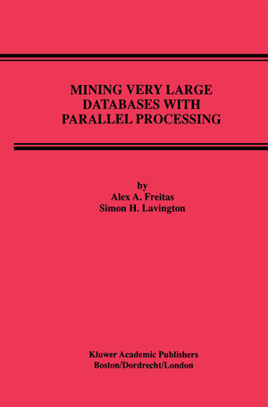 Buchcover Mining Very Large Databases with Parallel Processing | Alex A. Freitas | EAN 9781461375234 | ISBN 1-4613-7523-1 | ISBN 978-1-4613-7523-4
