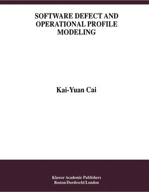 Buchcover Software Defect and Operational Profile Modeling | Kai-Yuan Cai | EAN 9781461375593 | ISBN 1-4613-7559-2 | ISBN 978-1-4613-7559-3
