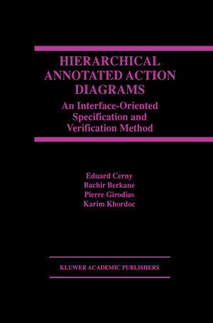 Buchcover Hierarchical Annotated Action Diagrams | Eduard Cerny | EAN 9781461375692 | ISBN 1-4613-7569-X | ISBN 978-1-4613-7569-2