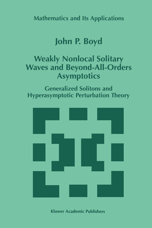 Buchcover Weakly Nonlocal Solitary Waves and Beyond-All-Orders Asymptotics | John P. Boyd | EAN 9781461376705 | ISBN 1-4613-7670-X | ISBN 978-1-4613-7670-5