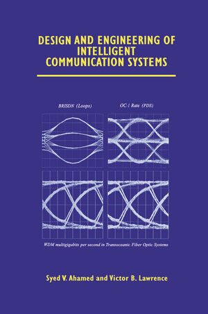 Buchcover Design and Engineering of Intelligent Communication Systems | Syed V. Ahamed | EAN 9781461378884 | ISBN 1-4613-7888-5 | ISBN 978-1-4613-7888-4