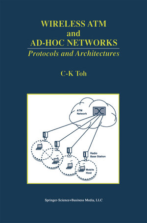 Buchcover Wireless ATM and Ad-Hoc Networks | C. K. Toh | EAN 9781461378969 | ISBN 1-4613-7896-6 | ISBN 978-1-4613-7896-9