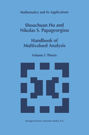 Buchcover Handbook of Multivalued Analysis | Shouchuan Hu | EAN 9781461379218 | ISBN 1-4613-7921-0 | ISBN 978-1-4613-7921-8