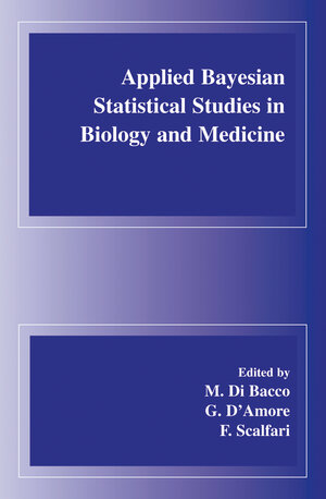 Buchcover Applied Bayesian Statistical Studies in Biology and Medicine  | EAN 9781461379461 | ISBN 1-4613-7946-6 | ISBN 978-1-4613-7946-1