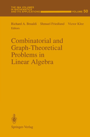 Buchcover Combinatorial and Graph-Theoretical Problems in Linear Algebra | EAN 9781461383567 | ISBN 1-4613-8356-0 | ISBN 978-1-4613-8356-7