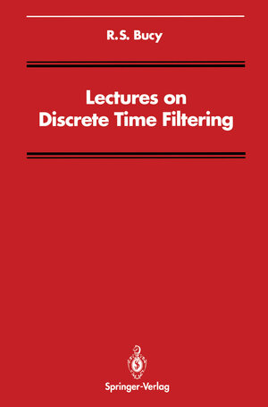 Buchcover Lectures on Discrete Time Filtering | R.S. Bucy | EAN 9781461383949 | ISBN 1-4613-8394-3 | ISBN 978-1-4613-8394-9