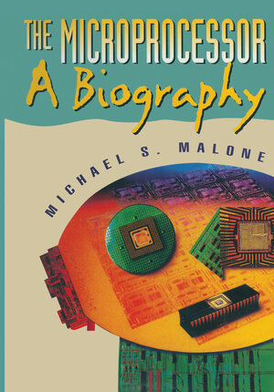 Buchcover The Microprocessor | Michael S. Malone | EAN 9781461384359 | ISBN 1-4613-8435-4 | ISBN 978-1-4613-8435-9
