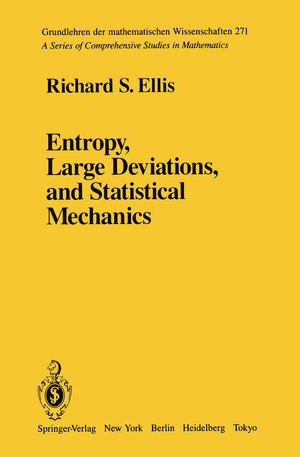 Buchcover Entropy, Large Deviations, and Statistical Mechanics | Richard.S. Ellis | EAN 9781461385332 | ISBN 1-4613-8533-4 | ISBN 978-1-4613-8533-2