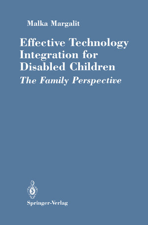 Buchcover Effective Technology Integration for Disabled Children | Malka Margalit | EAN 9781461390060 | ISBN 1-4613-9006-0 | ISBN 978-1-4613-9006-0