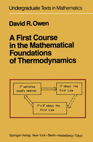 Buchcover A First Course in the Mathematical Foundations of Thermodynamics | D.R. Owen | EAN 9781461395058 | ISBN 1-4613-9505-4 | ISBN 978-1-4613-9505-8