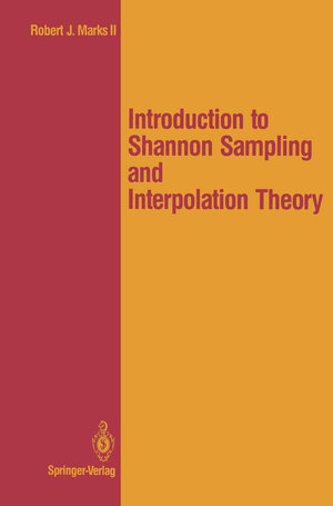 Buchcover Introduction to Shannon Sampling and Interpolation Theory | Robert J. II Marks | EAN 9781461397106 | ISBN 1-4613-9710-3 | ISBN 978-1-4613-9710-6