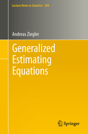 Buchcover Generalized Estimating Equations | Andreas Ziegler | EAN 9781461404996 | ISBN 1-4614-0499-1 | ISBN 978-1-4614-0499-6