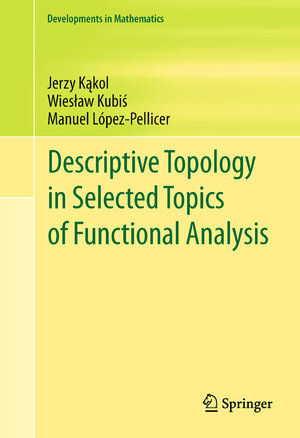 Buchcover Descriptive Topology in Selected Topics of Functional Analysis | Jerzy Kąkol | EAN 9781461405283 | ISBN 1-4614-0528-9 | ISBN 978-1-4614-0528-3