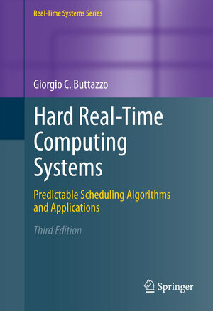 Buchcover Hard Real-Time Computing Systems | Giorgio C Buttazzo | EAN 9781461406761 | ISBN 1-4614-0676-5 | ISBN 978-1-4614-0676-1